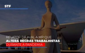 Stf Relator Da Aval A Mp Que Altera Regras Trabalhistas Durante A Pandemia - Contabilidade em Itaquera - SP | Logax Assessoria Contábil
