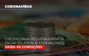 Credito Para Pequena Empresa Pagar Salarios Ja Esta Valendo - Contabilidade em Itaquera - SP | Logax Assessoria Contábil