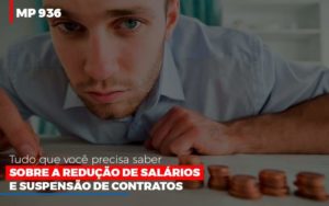 Mp 936 O Que Voce Precisa Saber Sobre Reducao De Salarios E Suspensao De Contrados - Contabilidade em Itaquera - SP | Logax Assessoria Contábil