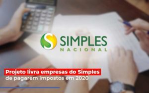 Projeto Livra Empresa Do Simples De Pagarem Post Abrir Empresa Simples - Contabilidade em Itaquera - SP | Logax Assessoria Contábil