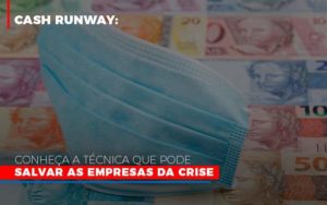 Cash Runway Conheca A Tecnica Que Pode Salvar As Empresas Da Crise - Contabilidade em Itaquera - SP | Logax Assessoria Contábil