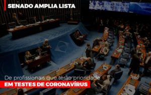 Senado Amplia Lista De Profissionais Que Terao Prioridade Em Testes De Coronavirus - Contabilidade em Itaquera - SP | Logax Assessoria Contábil