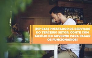 Mp 944 Cooperativas Prestadoras De Servicos Podem Contar Com O Governo - Contabilidade em Itaquera - SP | Logax Assessoria Contábil