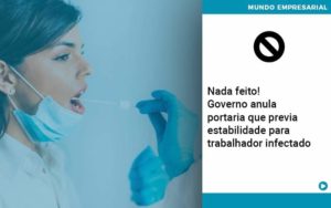 Governo Anula Portaria Que Previa Estabilidade Para Trabalhador Infectado - Contabilidade em Itaquera - SP | Logax Assessoria Contábil
